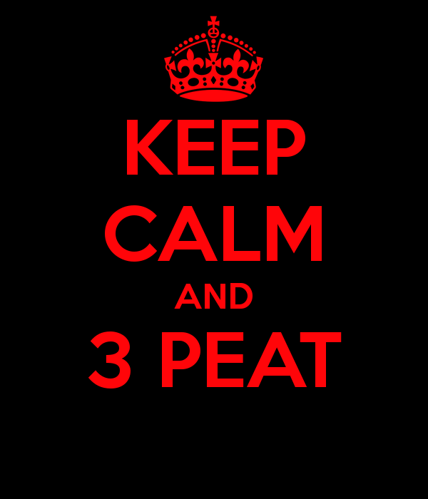 [Image: keep-calm-and-3-peat-3.png]