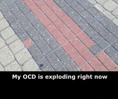 ocd-out of place