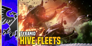 Warhammer 40K: Know Your Tyranid Hive Fleets