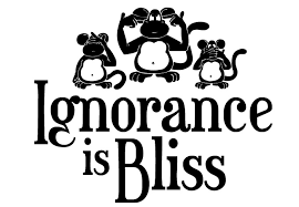 ignoranceisbliss