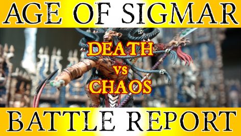 Age of Sigmar Battle Report – Death vs Chaos