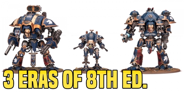40K: The 3 Eras of Eighth Edition