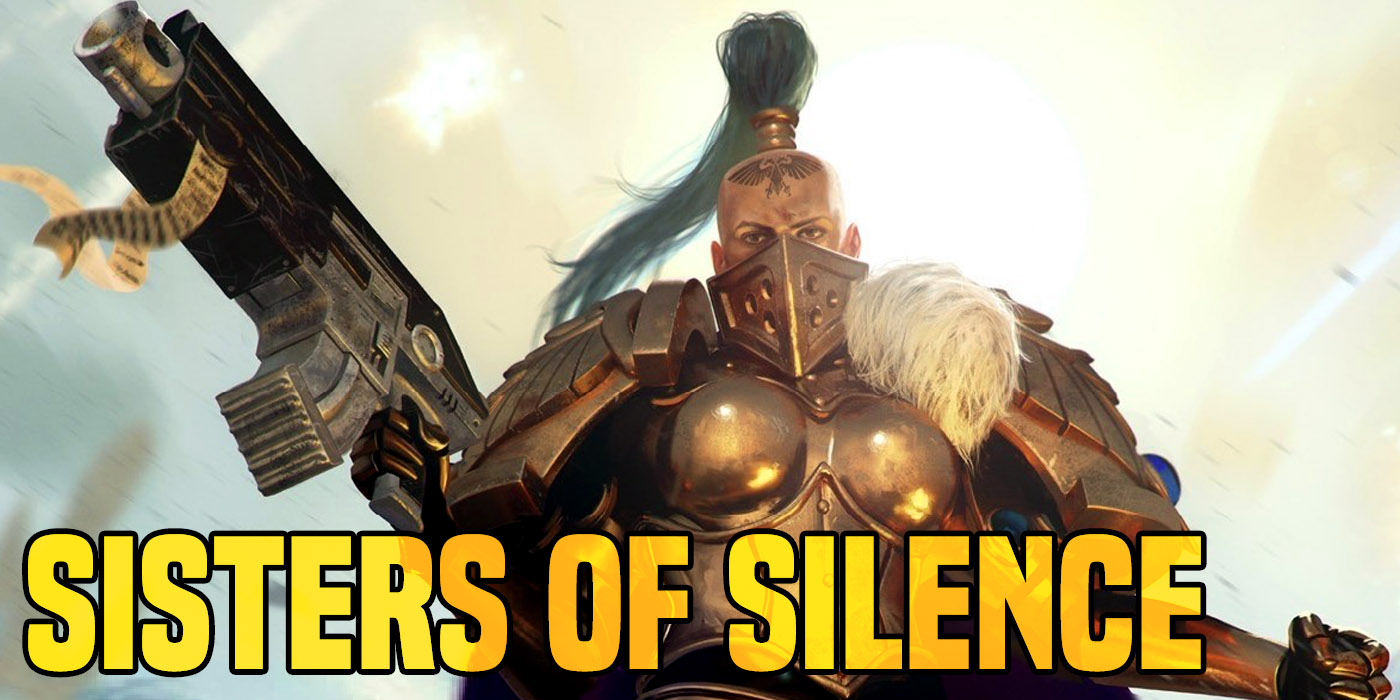Warhammer 40K: The Sisters of Silence