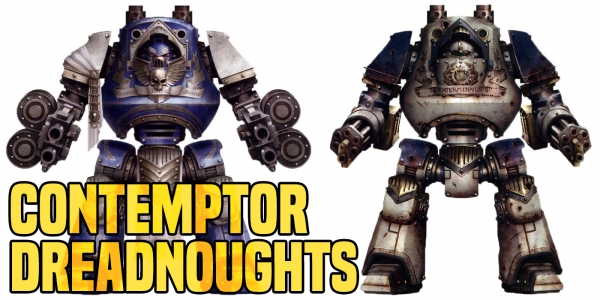 Warhammer 40K: Contemptors – The REALLY Venerable Dreadnoughts