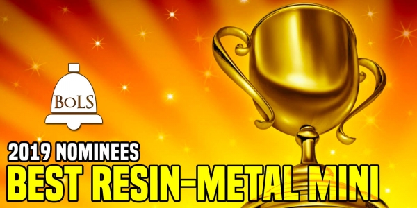 Best Metal/Resin Miniatures Of 2019 – The Nominees