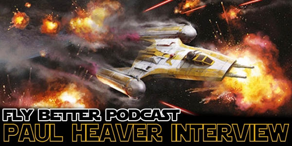 X-Wing: Fly Better Podcast – Return of the King with Paul Heaver