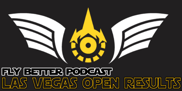 Fly Better X-Wing Podcast – LVO Results