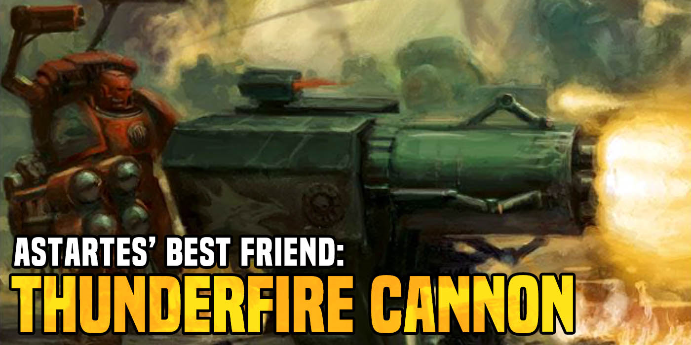 40K Tactics Raining Hell with the Thunderfire Cannon