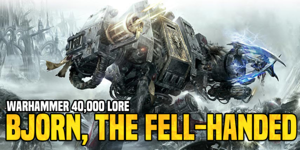 Warhammer 40K: Bjorn The Fell-Handed, Eldest Space Wolf