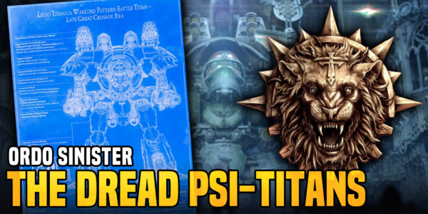 Warhammer 40K: Dread Psi-Titans of the Ordo Sinister