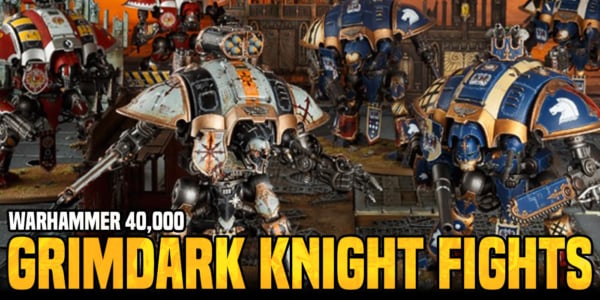 Warhammer 40K: Knight Jousting & Free-For-All Fun