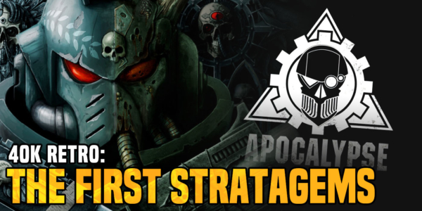 Warhammer 40K – The Grimdark’s First Stratagems Came From Apocalypse – 15 Years Ago!