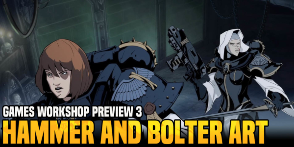 Games Workshop Preview 3: Hammer And Bolter – Meet The Characters