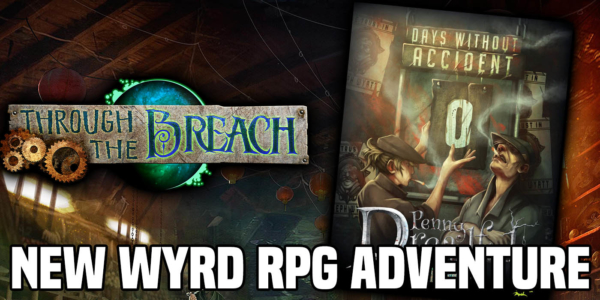 Wyrd: New Adventure Now Available For Through The Breach