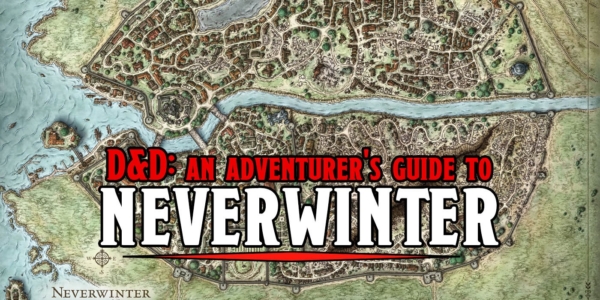 D&D: An Adventurer’s Guide to Neverwinter