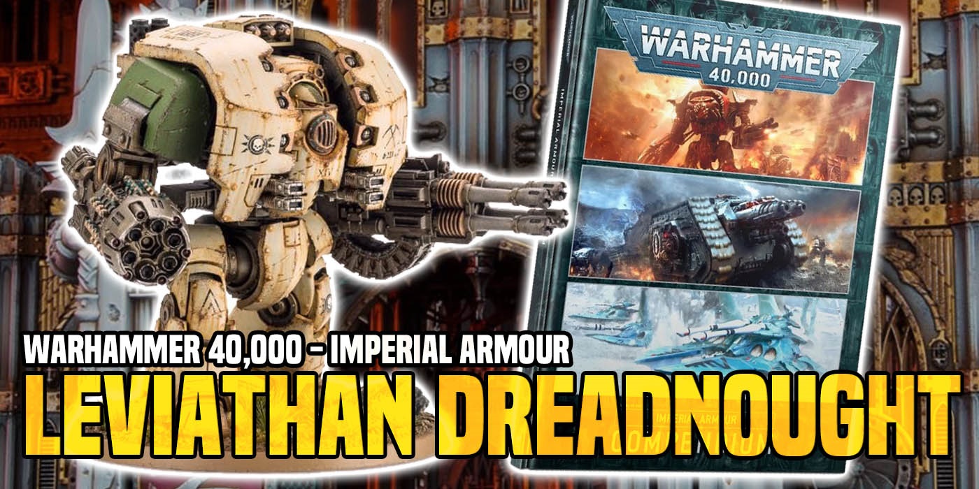 Warhammer 40K: Meet The New Leviathan Dreadnought - Bell of Lost Souls