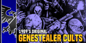 Warhammer 40K: 1989’s Original Genestealer Cult Army List