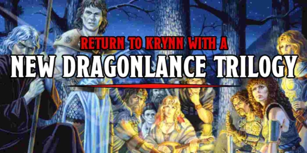 D&D BREAKING – Dragonlance Classic Announced
