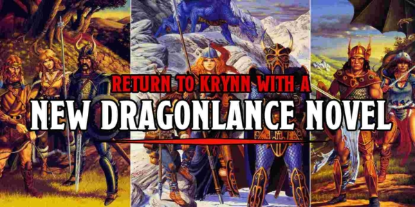 D&D: New Dragonlance Novel Coming In July!