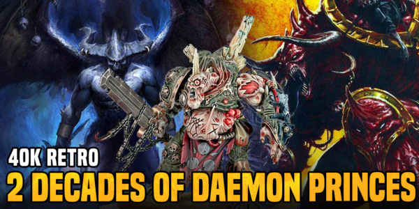 Warhammer 40K: Two Decades of GW Daemon Princes