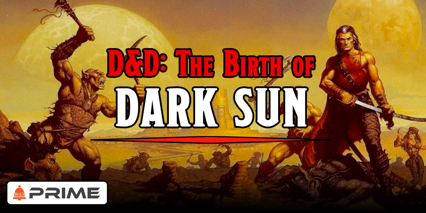 D&D: The Birth Of Dark Sun, A World Of Apocalypse - PRIME - Bell of ...