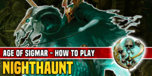 Age of Sigmar: How to Play Nighthaunt