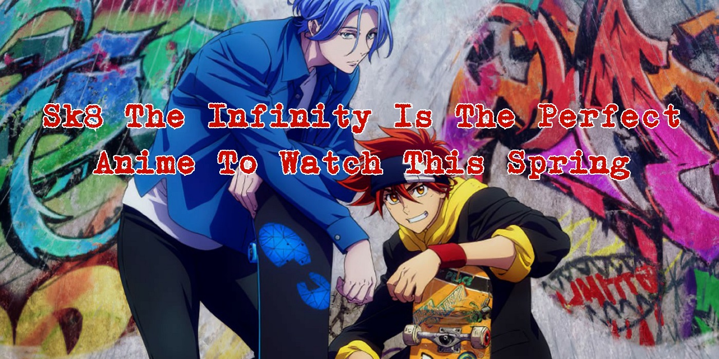 Characters appearing in SK8 the Infinity Anime