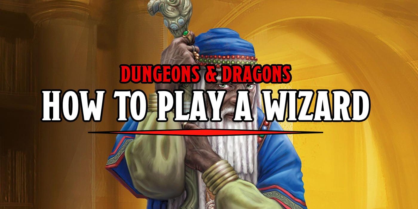 D&D 5e Guide: How to Play a Wizard - Bell of Lost Souls