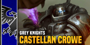 Warhammer 40K: Castellan’s Crowe’s Burden