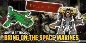 Adeptus Titanicus: How Much Longer Until We See Space Marines Join The Fight?