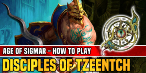 Age of Sigmar: How to Play Disciples of Tzeentch