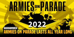Warhammer: ‘Armies Of Parade’ Goes Year Round In 2022
