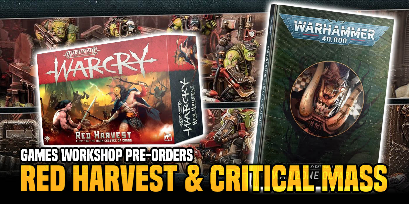 Games Workshop Pre-Orders: Pricing & Links - 'Red Harvest' & 'Critical  Mass' Weekend - Bell of Lost Souls