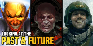 Warhammer 40K: Looking at the Past and Future