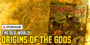 Warhammer: Origins of the Old World Gods – PRIME