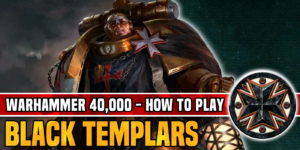 How to Play Black Templars in Warhammer 40K