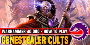 How to Play Genestealer Cults in Warhammer 40K