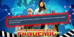 ‘Pandemic’ Removed From Steam For “Undisclosed’ Reasons