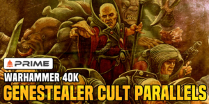 Warhammer 40K: Terror From the Shadows – Genestealer Cults Parallels – PRIME