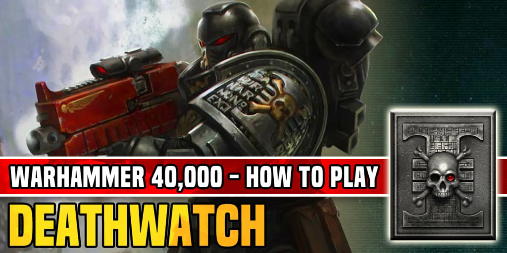 Deathwatch Warhammer 40 K