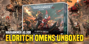 Warhammer 40K: Eldritch Omens Unboxed – Sorry Chaos Space Marines…