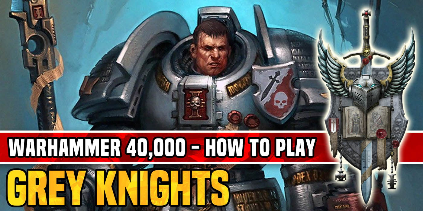 How to Play Grey Knights in Warhammer 40K - Bell of Lost Souls