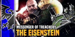Warhammer 40K: The Eisenstein – Messenger of Treachery