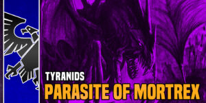Warhammer 40K: The Parasite of Mortrex