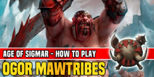 Age of Sigmar: How to Play Ogor Mawtribes