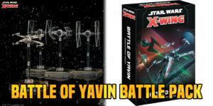 Star Wars: X-Wing ‘Battle of Yavin’ Battle Pack Coming Soon