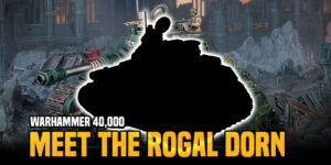 Warhammer 40K: The Astra Militarum Get The ‘Rogal Dorn’ Battle Tank