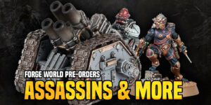 Forge World Pre-Orders: Assassins, Solar Auxilia, and More