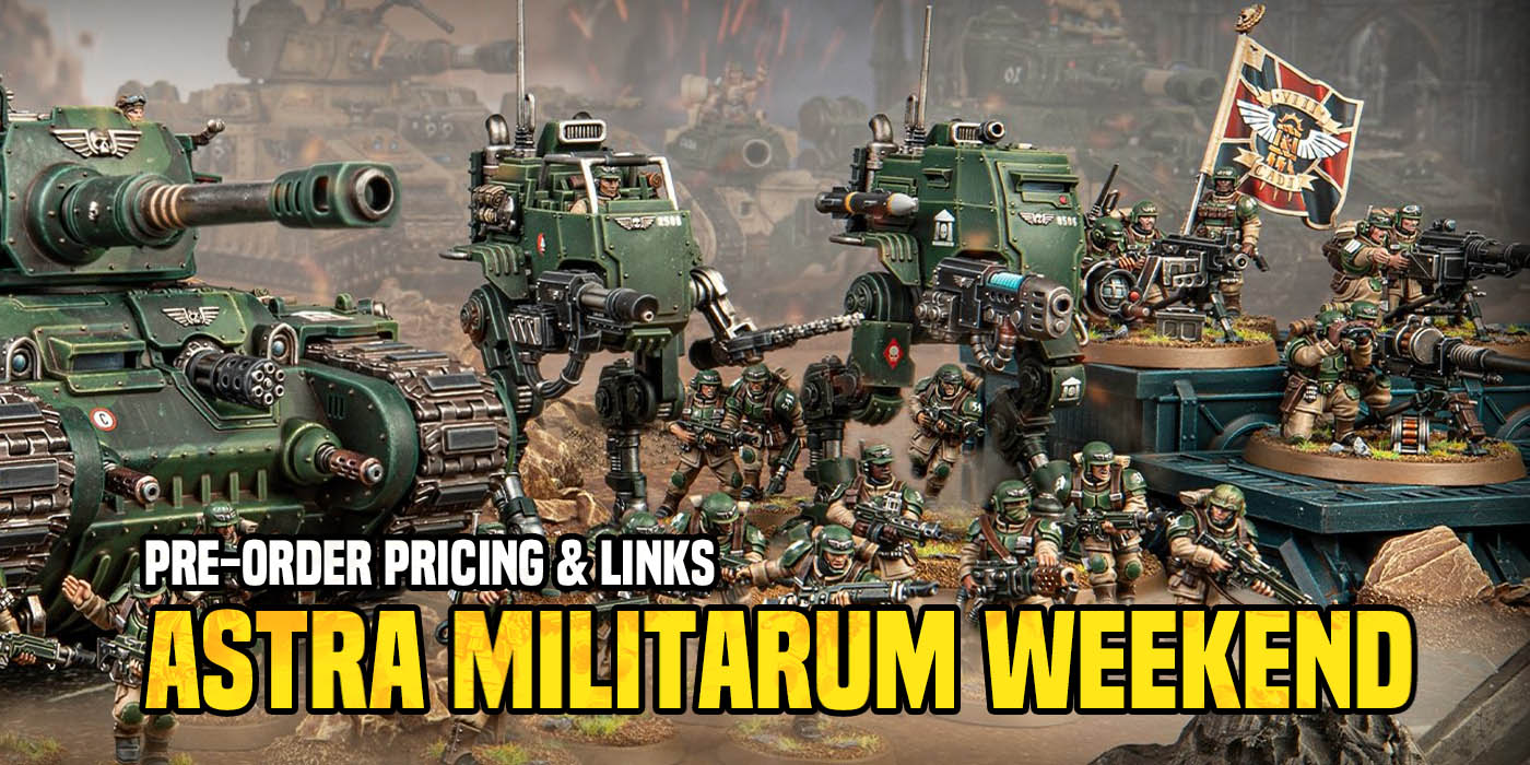 Games Workshop Pre-Orders: 'Pricing & Links' Astra Militarum Weekend - Bell  of Lost Souls