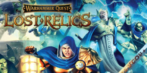 Escape the Labyrinth of Hallowheart in ‘Warhammer Quest: Lost Relics’